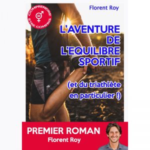 Couverture Roman Florent Roy - L'aventure de l'équilibre sportif - Triathlon